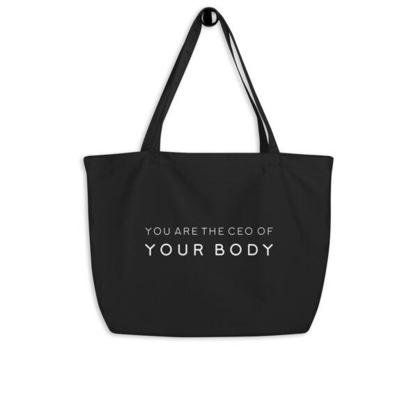 "You are the CEO of your body" Large Eco Tote Bag - Image 3