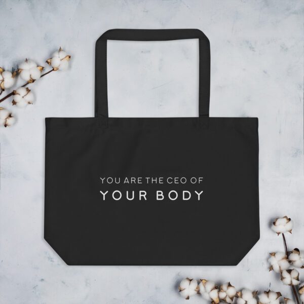 "You are the CEO of your body" Large Eco Tote Bag