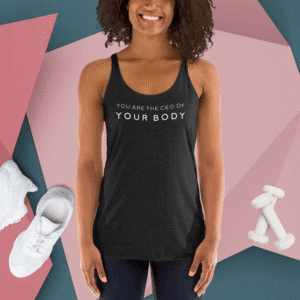 "You are the CEO of your body" Racerback Tank Top
